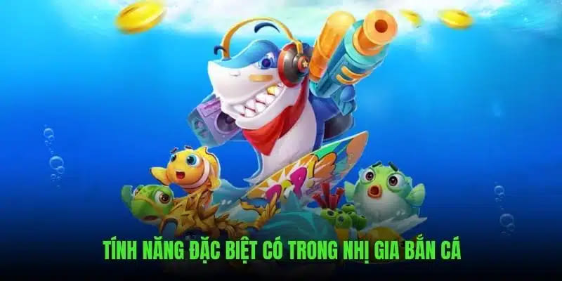 TP Nhị Gia Bắn Cá – Siêu Phẩm Giải Trí Đổi Thưởng Đầy Hấp Dẫn 3 Điểm danh loạt tính năng đột phá của TP nhị gia bắn cá