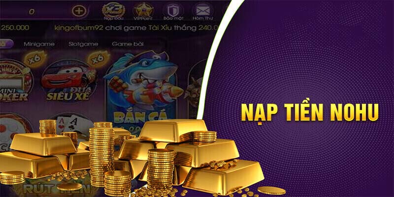 Nạp Tiền NOHU - Hướng Dẫn Nhanh Chóng Để Bắt Đầu Cá Cược 3 Những điều cần lưu tâm khi nạp tiền NOHU